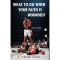 What to do when your faith is wounded?