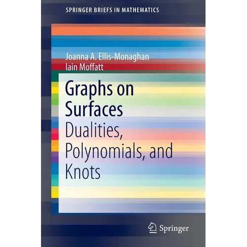 Graphs on Surfaces: Dualities, Polynomials, and Knots
