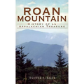Roan Mountain: History of an Appalachian Treasure