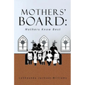 The Mothers' Board: Mothers Know Best