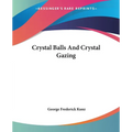 Crystal Balls And Crystal Gazing