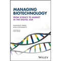 Managing Biotechnology: From Science to Market in the Digital Age