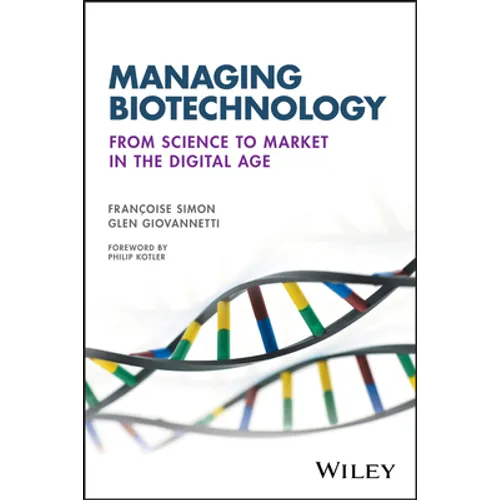 Managing Biotechnology: From Science to Market in the Digital Age