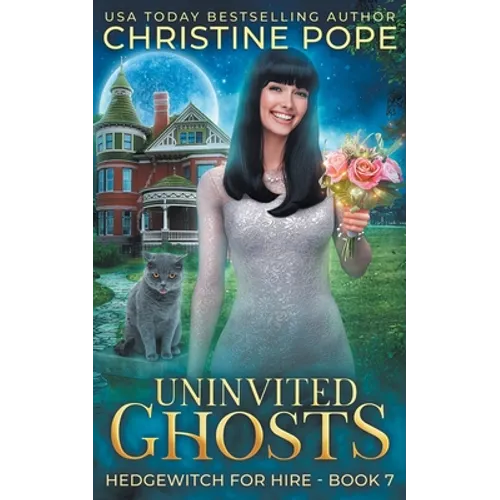 Uninvited Ghosts: A Cozy Witch Mystery