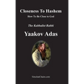 Closeness To Hashem [God]: How To Be Close to God