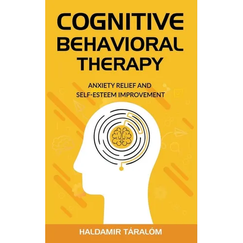 Cognitive Behavioral Therapy: Anxiety Relief and Self-Esteem Improvement