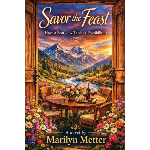 Savor the Feast: Have a Seat at the Table of Possibilities