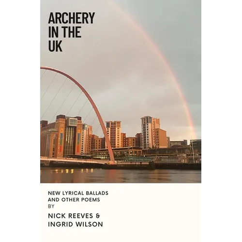 Archery In The UK: New Lyrical Ballads And Other Poems