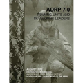 Training Units and Developing Leaders (ADRP 7-0)