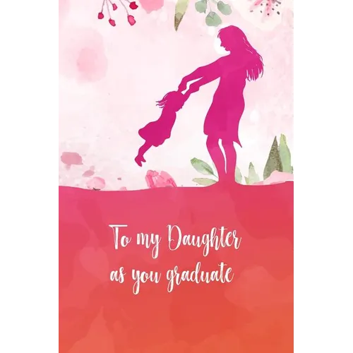 To my daughter as you graduate: Perfect gift for your daughter on her graduation day. Fill it with memories, letters, notes while she was growing up.