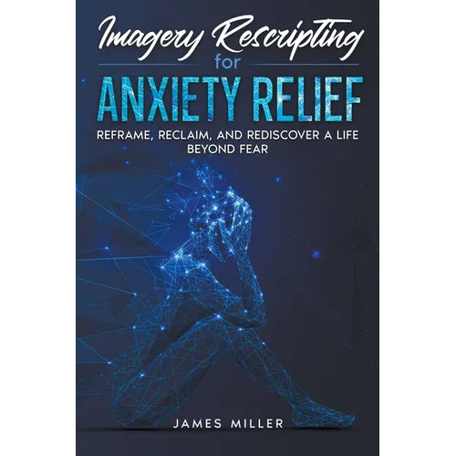 Imagery Rescripting for Anxiety Relief