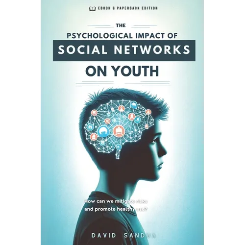 The Psychological Impact of Social Networks on Youth