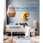 Designs for Children: Furniture, Accessories & Toys - Hardcover
