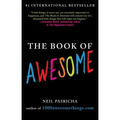 The Book of Awesome: Snow Days, Bakery Air, Finding Money in Your Pocket, and Other Simple, Brilliant Things
