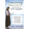 Overcoming Negative Self-Talk: with the truth of the Gospel