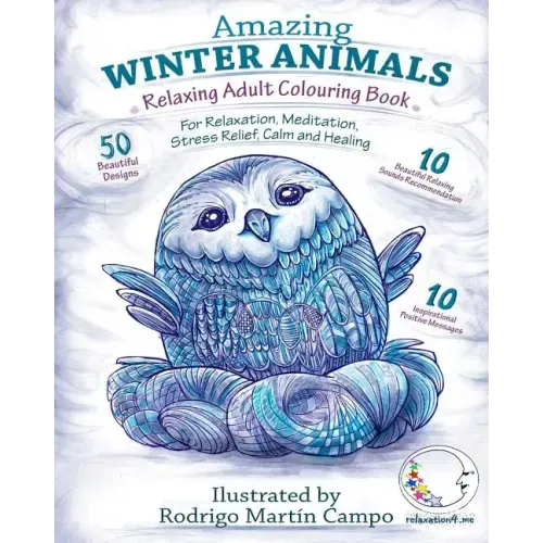 RELAXING Adult Colouring Book: AMAZING WINTER ANIMALS - For RELAXATION, MEDITATION, STRESS RELIEF, CALM and HEALING