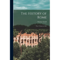 The History of Rome: Three Volumes in One