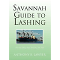 Savannah Guide to Lashing: For All Deep Sea Vessels, Vol. III
