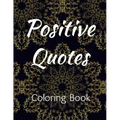 Positive Quotes: Affirmation Coloring Book for Adults Coloring Books for Adult Relaxation