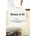 Women in AA: A guide; Alcohol recovery book for women