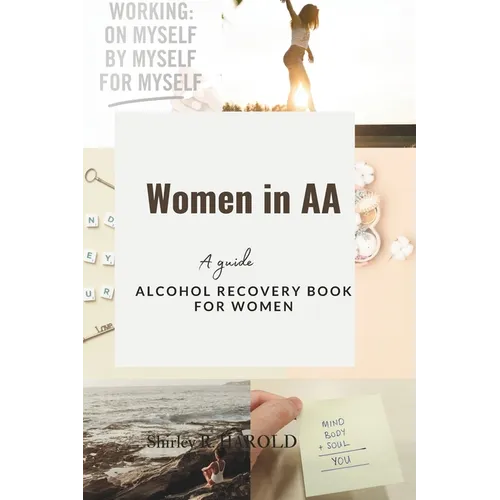 Women in AA: A guide; Alcohol recovery book for women