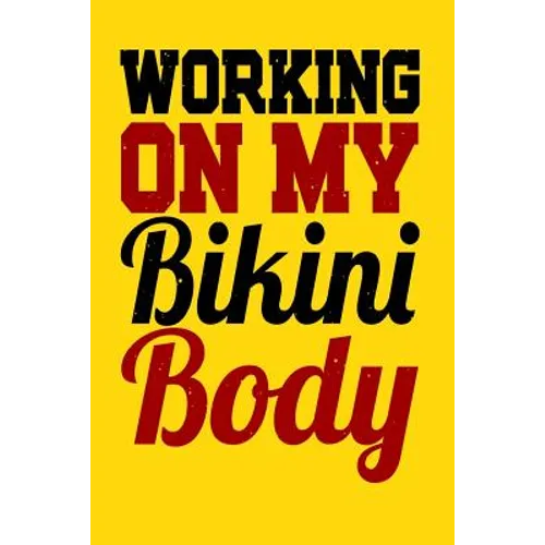Working On My Bikini Body: A log for your workout or weight loss journey