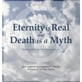 Eternity is Real and Death is a Myth