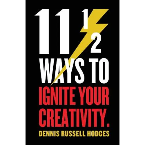 11 1/2 Ways to Ignite Your Creativity