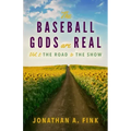 The Baseball Gods are Real: Vol. 2 - The Road to the Show