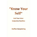Know Your Self: And Your Inter-Subject Realities
