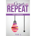Turn Your Dream On Repeat - Pick 4 Lottery Workbook