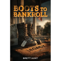 Boots To Bankroll