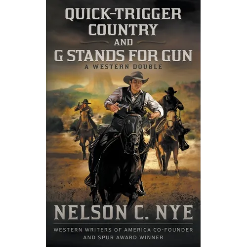 Quick-trigger Country and G Stands for Gun: A Western Double