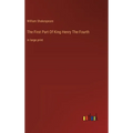 The First Part Of King Henry The Fourth: in large print
