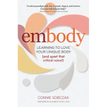 Embody: Learning to Love Your Unique Body (and Quiet That Critical Voice!)