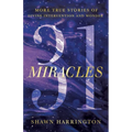31 Miracles: More True Stories of Divine Intervention and Wonder