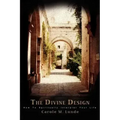 The Divine Design: How To Spiritually Interpret Your Life