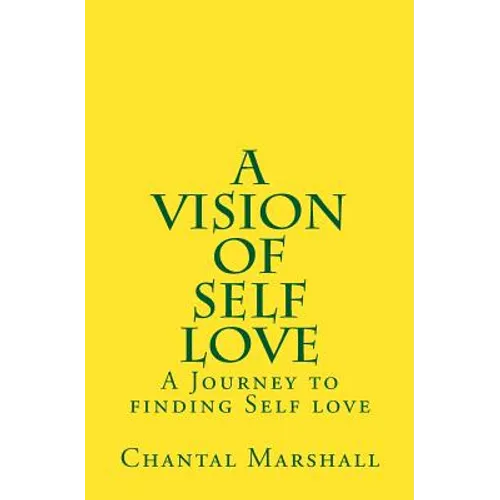 A Vision of Self Love: A Journey to finding Self-love