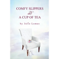 Comfy Slippers and a Cup of Tea