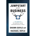 Jumpstart Your Business: 10 Jolts to Ignite Your Entrepreneurial Spirit
