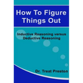 How To Figure Things Out: Inductive Reasoning versus Deductive Reasoning