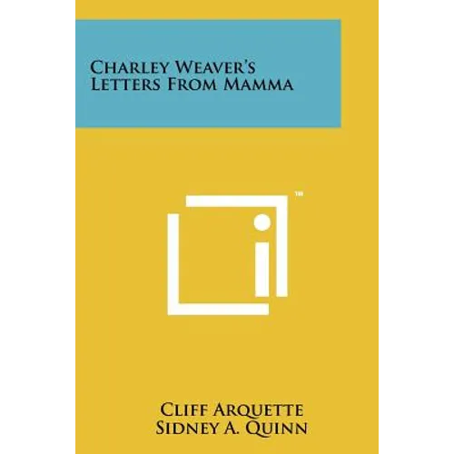 Charley Weaver's Letters From Mamma