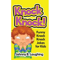 Knock Knock!: Funny Knock Knock Jokes for Kids