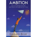 Ambition: How We Manage Success and Failure Throughout Our Lives
