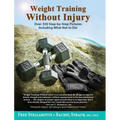 Weight Training Without Injury: Over 350 Step-by-Step Pictures Including What Not to Do!