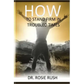 How to Stand Firm in Troubled Times