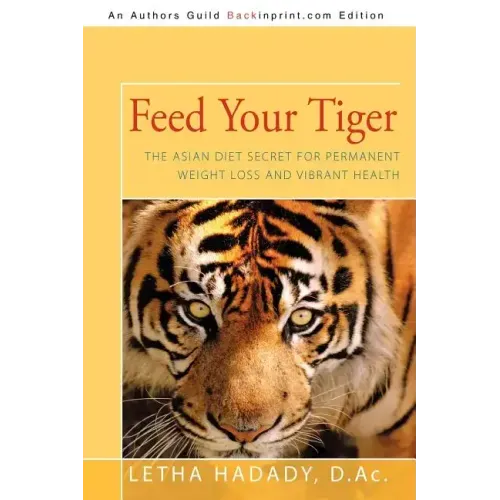 Feed Your Tiger: The Asian Diet Secret for Permanent Weight Loss and Vibrant Health