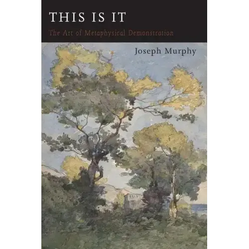 This Is It: Or The Art of Metaphysical Demonstration