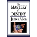 The Mastery of Destiny