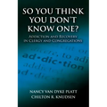 So You Think You Don't Know One?: Addiction and Recovery in Clergy and Congregations